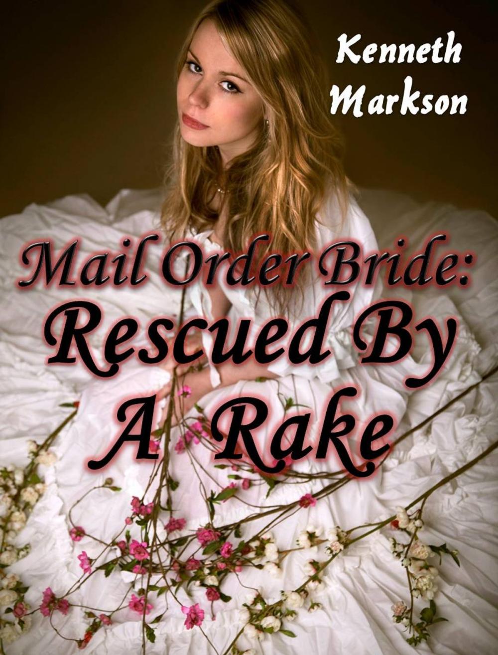 Big bigCover of Mail Order Bride: Rescued By A Rake: A Historical Mail Order Bride Western Victorian Romance (Rescued Mail Order Brides Book 2)