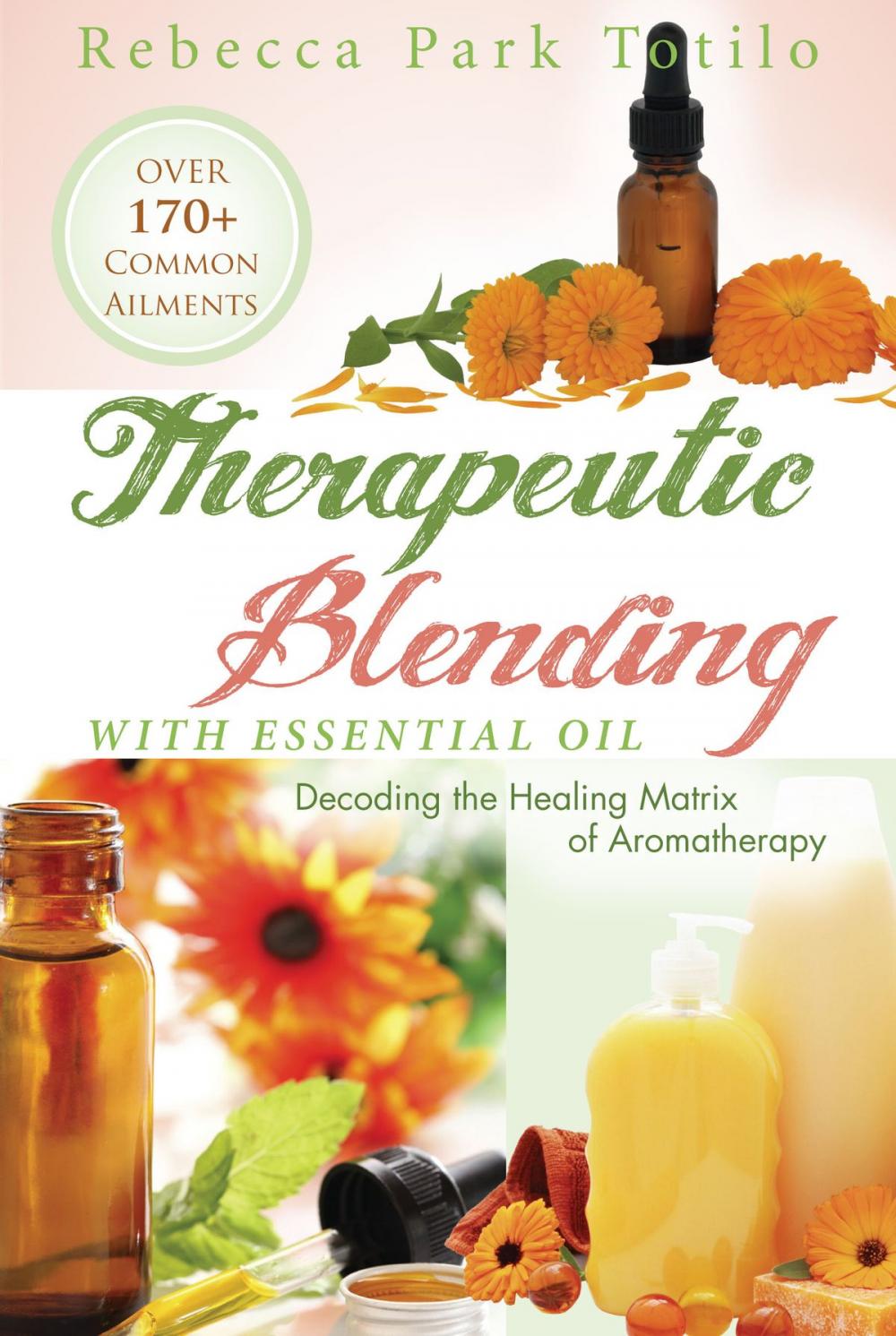 Big bigCover of Therapeutic Blending With Essential Oil