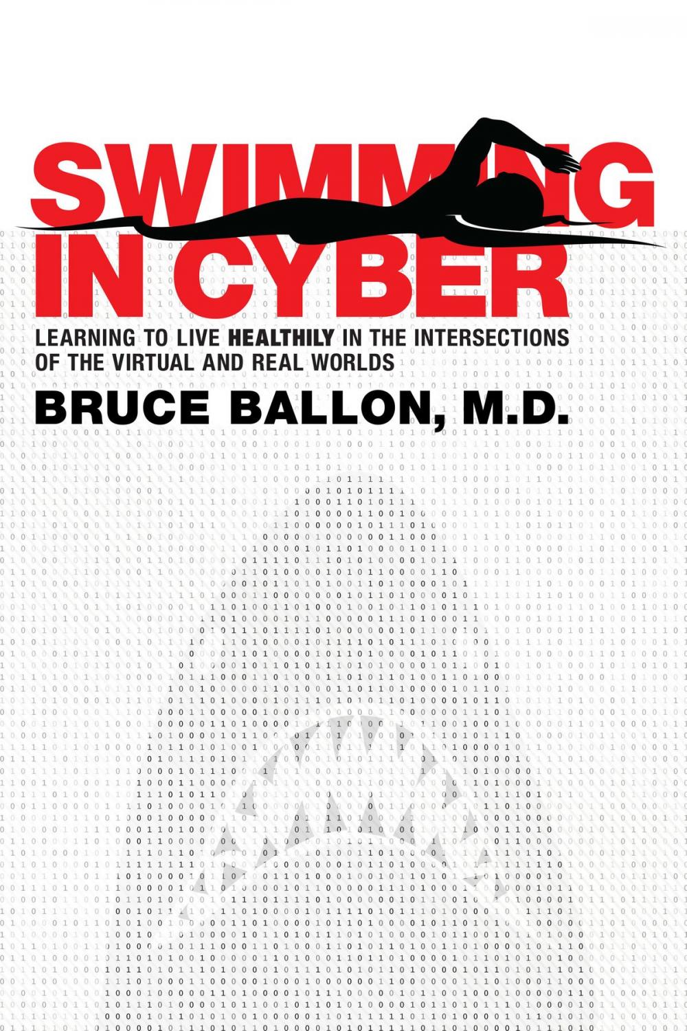 Big bigCover of Swimming in Cyber: Learning to Live Healthily in the Intersections of the Virtual and Real Worlds