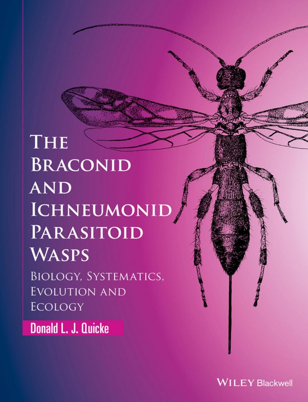 Big bigCover of The Braconid and Ichneumonid Parasitoid Wasps