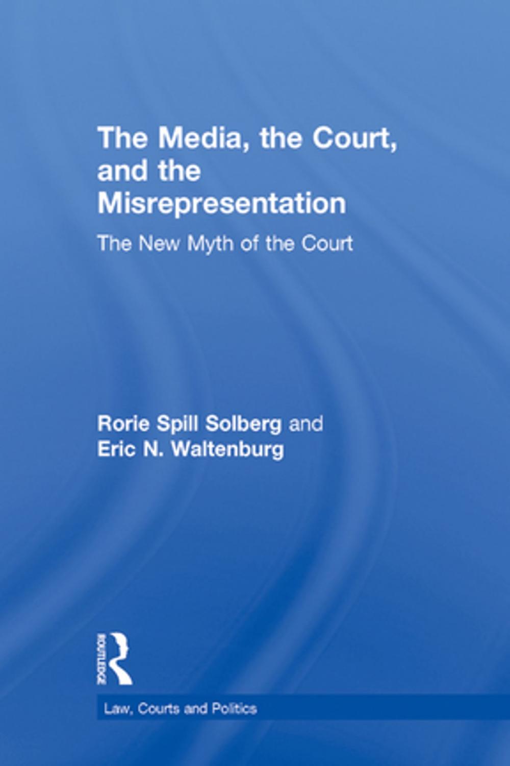 Big bigCover of The Media, the Court, and the Misrepresentation