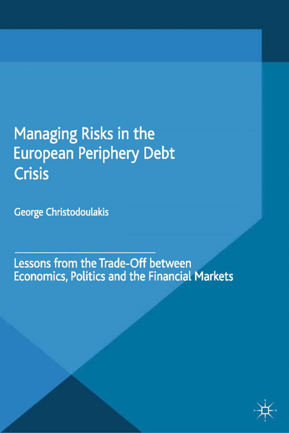 Big bigCover of Managing Risks in the European Periphery Debt Crisis