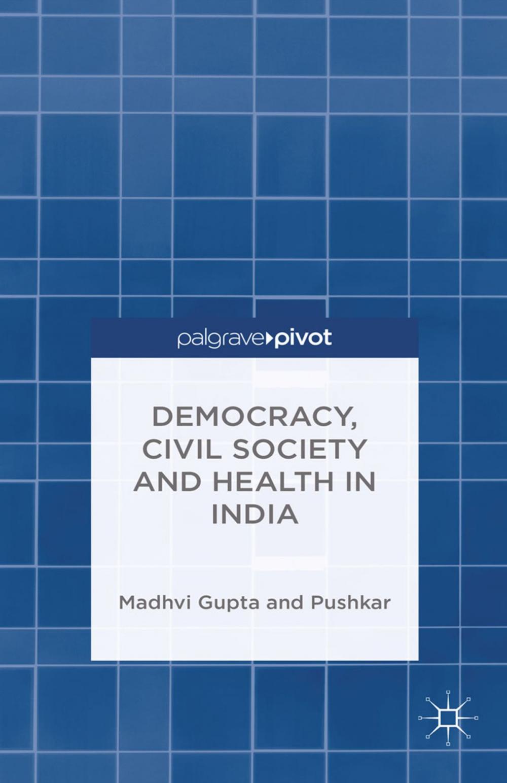 Big bigCover of Democracy, Civil Society and Health in India