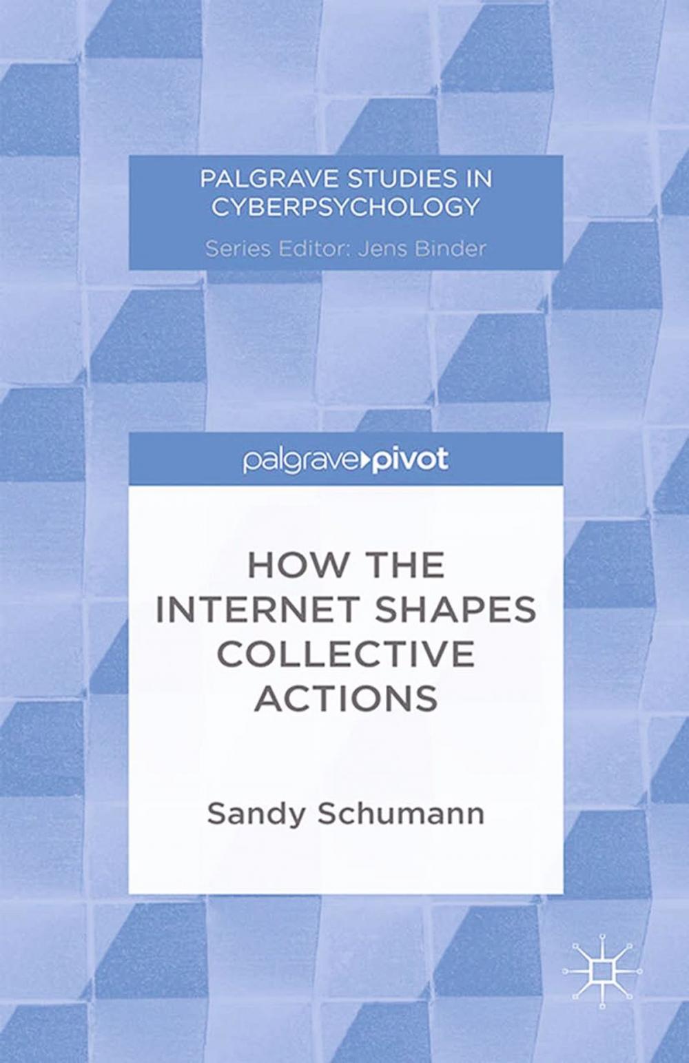 Big bigCover of How the Internet Shapes Collective Actions