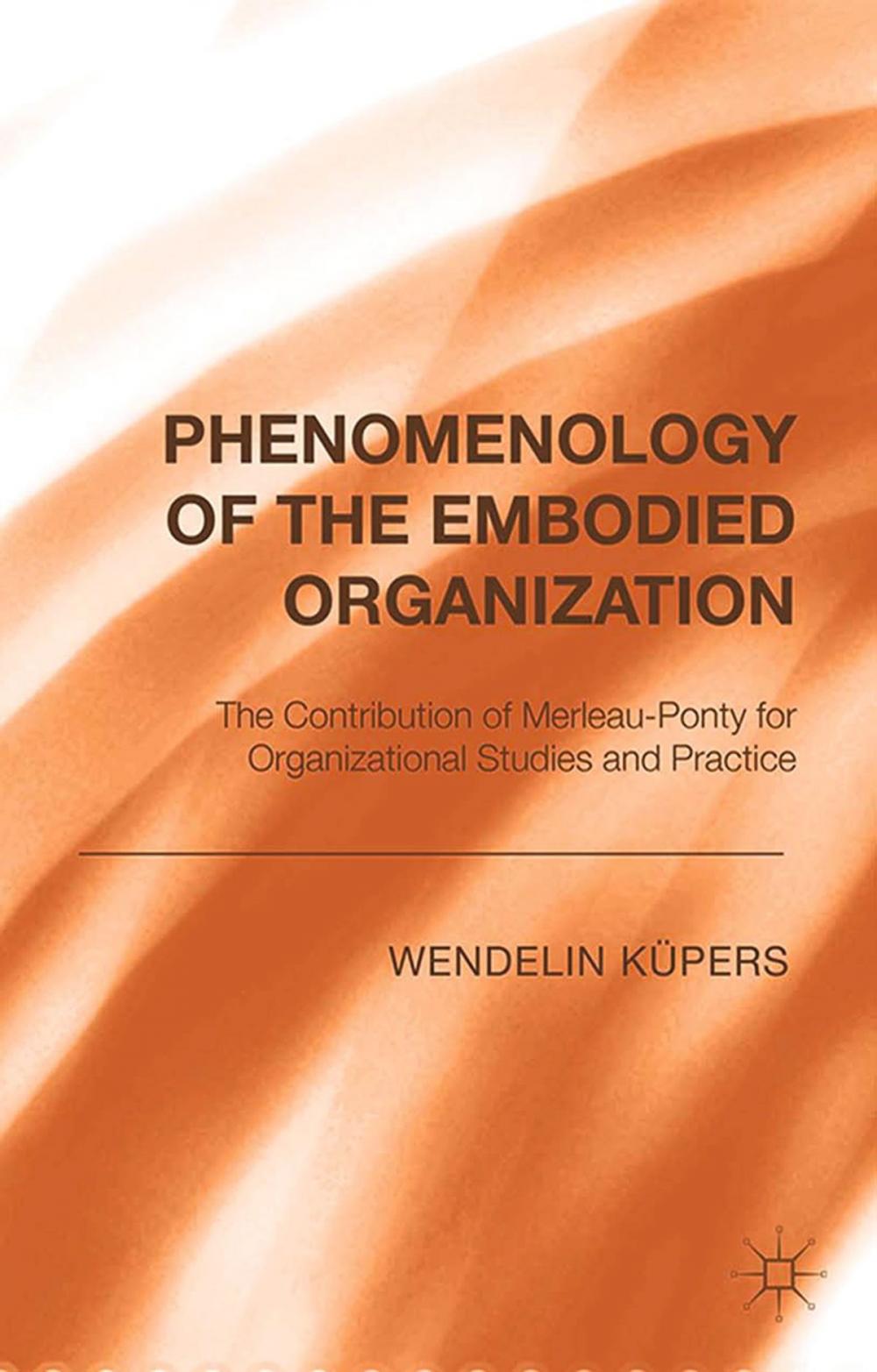 Big bigCover of Phenomenology of the Embodied Organization