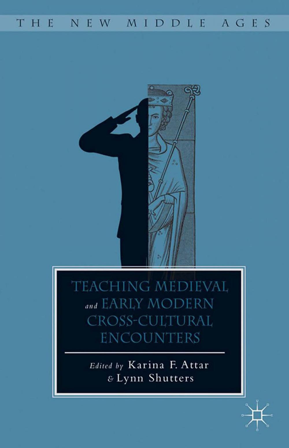 Big bigCover of Teaching Medieval and Early Modern Cross-Cultural Encounters