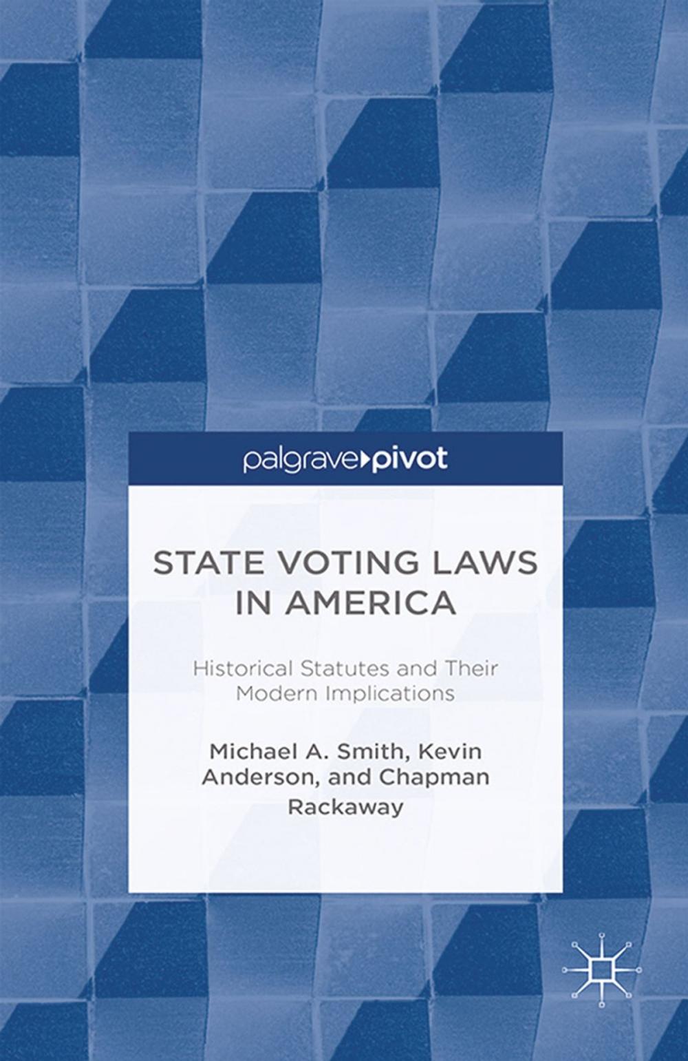 Big bigCover of State Voting Laws in America: Historical Statutes and Their Modern Implications