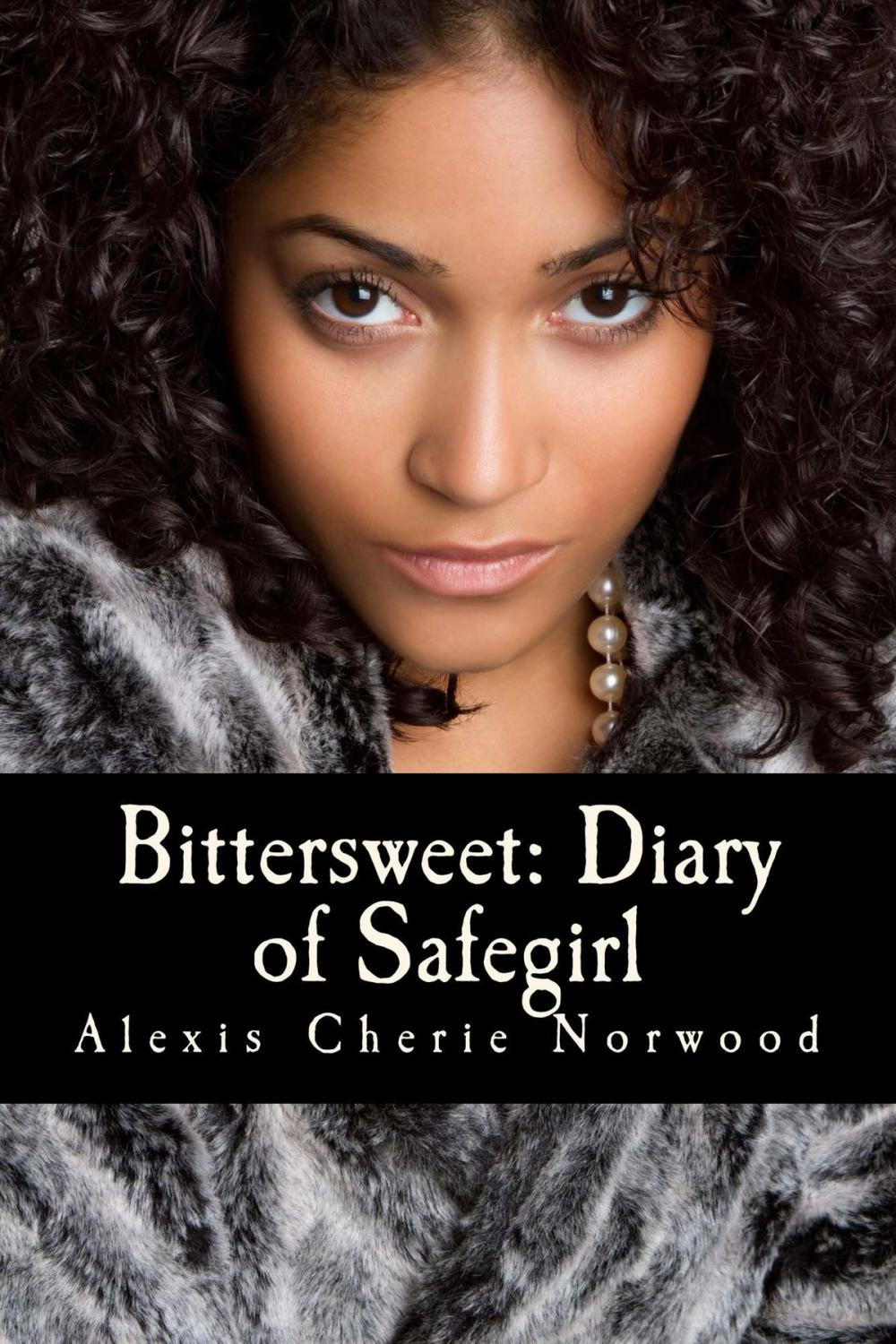 Big bigCover of Bittersweet Diary of Safegirl: Part I of the Midwest Chronicles