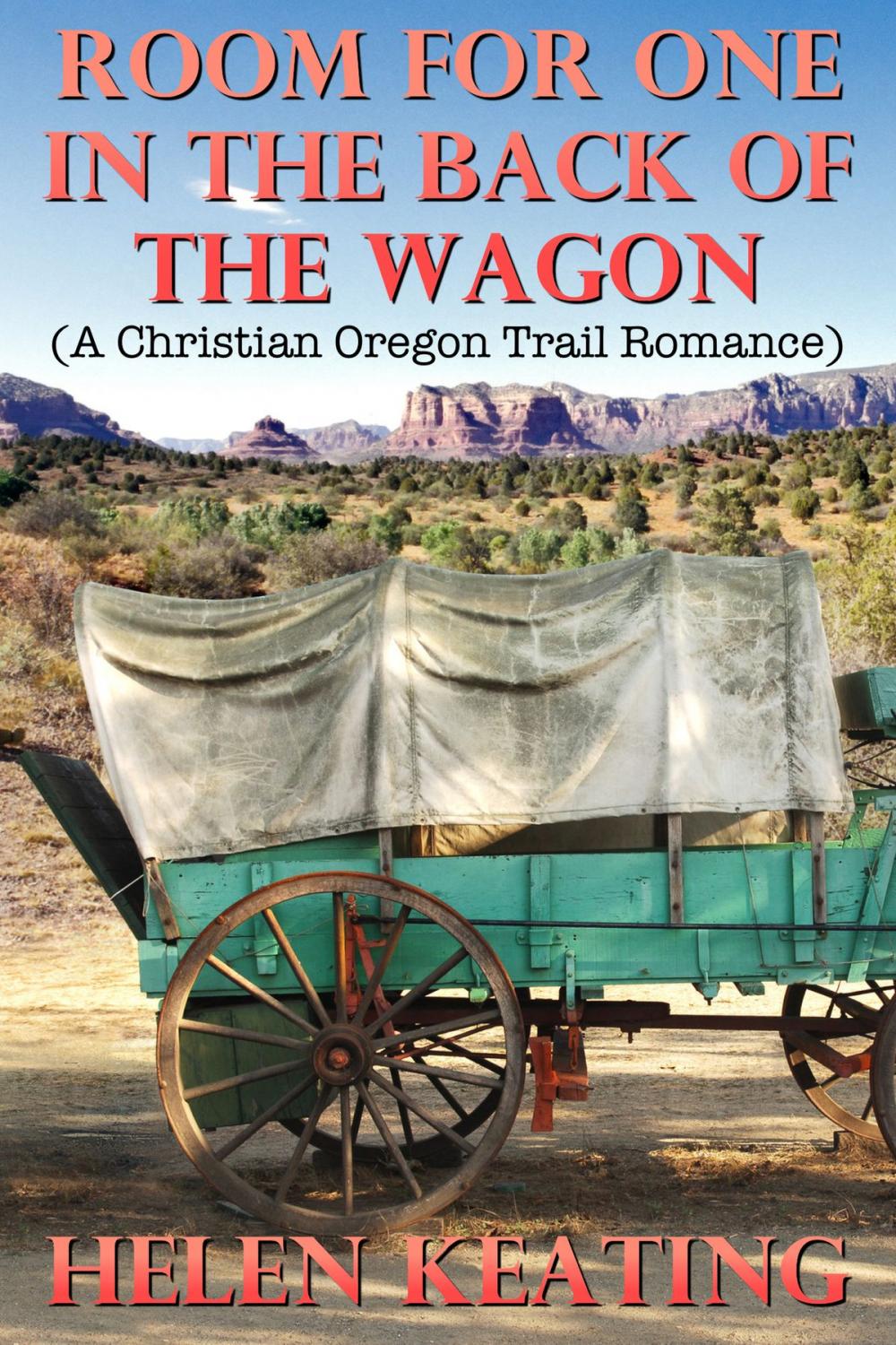 Big bigCover of Room For One In The Back Of The Wagon (A Christian Oregon Trail Romance)