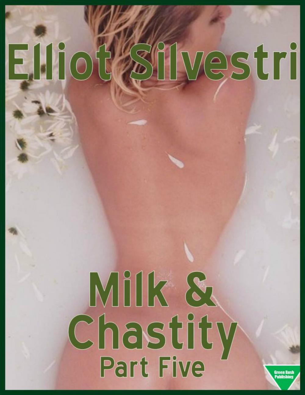 Big bigCover of Milk & Chastity (Part Five)