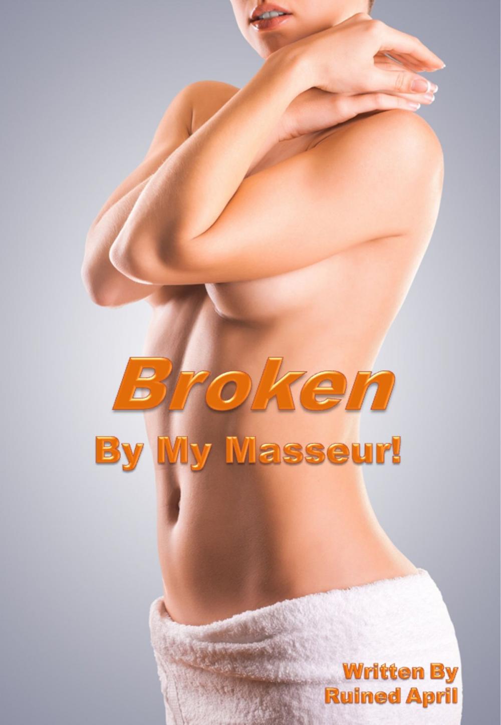 Big bigCover of Broken By My Masseur!