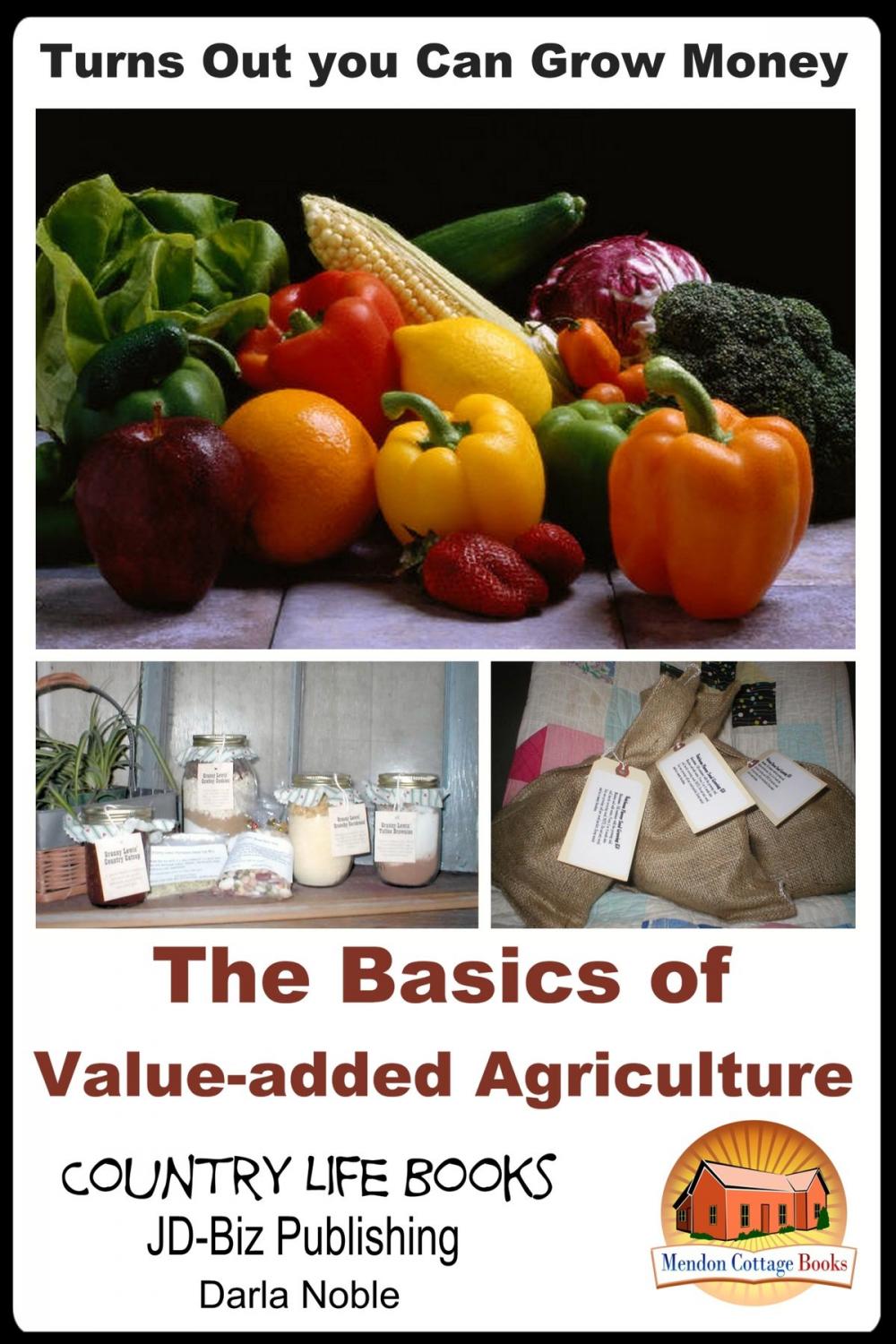 Big bigCover of Turns Out you Can Grow Money: The Basics of Value-added Agriculture