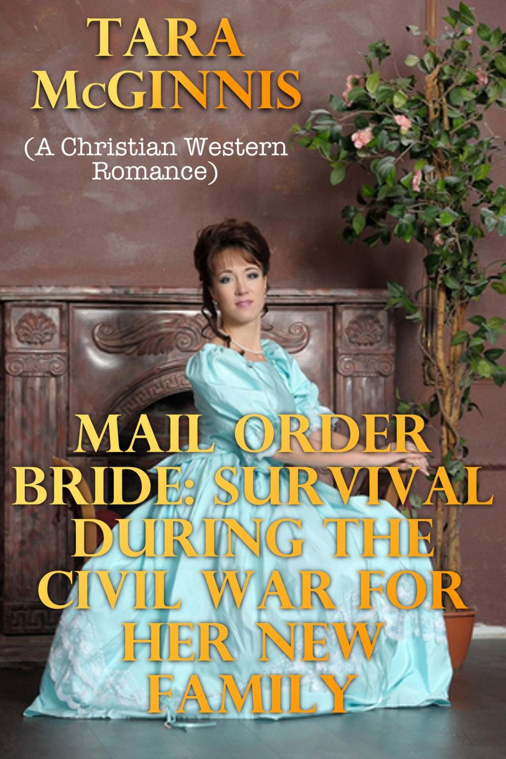 Big bigCover of Mail Order Bride: Survival During The Civil War For Her New Family (A Christian Western Romance)