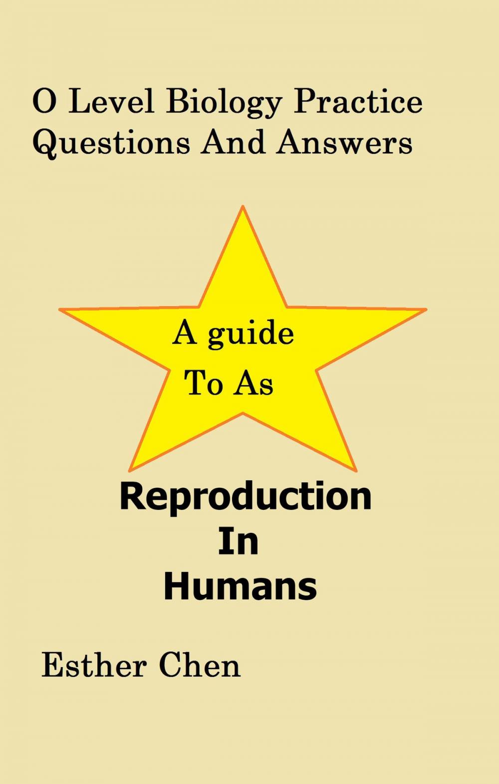 Big bigCover of O Level Biology Practice Questions And Answers: Reproduction In Humans