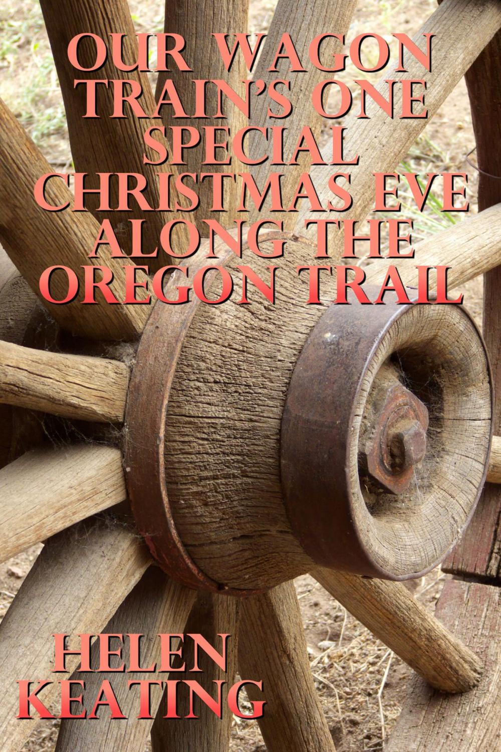 Big bigCover of Our Wagon Train's One Special Christmas Eve Along The Oregon Trail