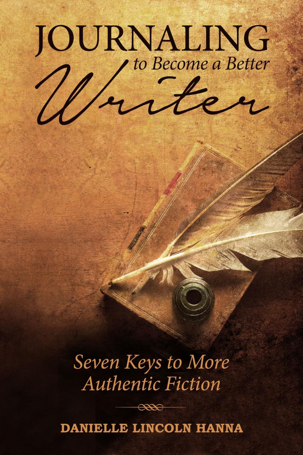 Big bigCover of Journaling to Become a Better Writer: Seven Keys to More Authentic Fiction