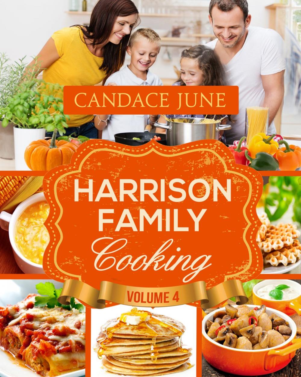 Big bigCover of Harrison Family Cooking Volume 4