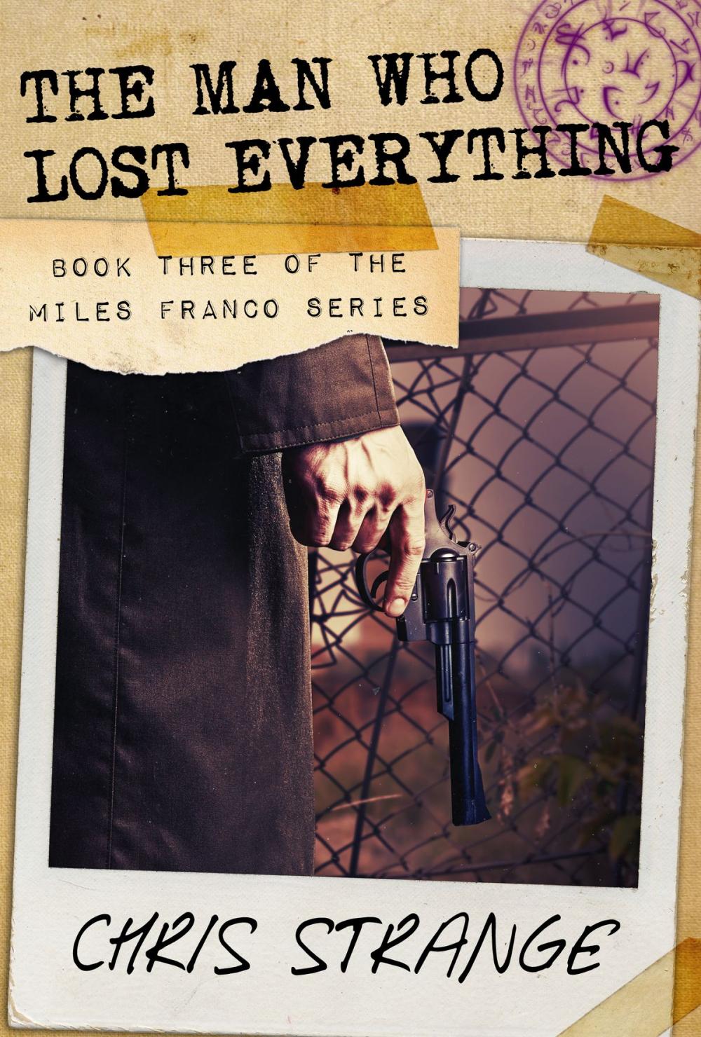 Big bigCover of The Man Who Lost Everything (Miles Franco #3)