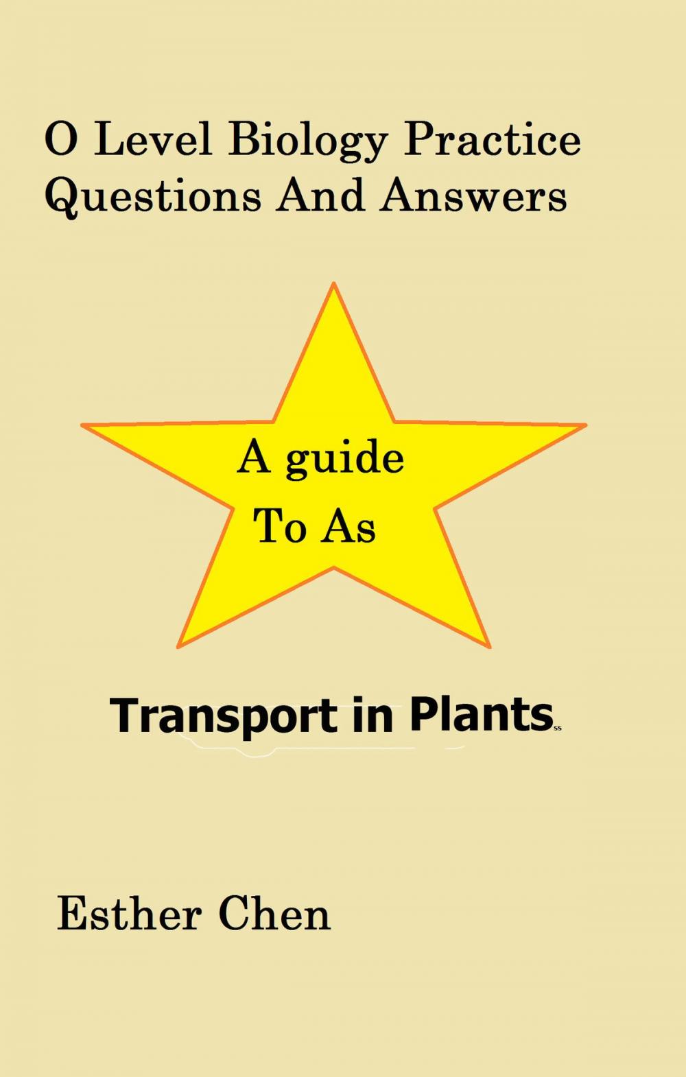 Big bigCover of O Level Biology Practice Questions And Answers Transport In Plants