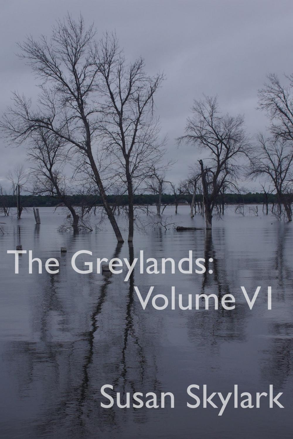 Big bigCover of The Greylands: Volume VI