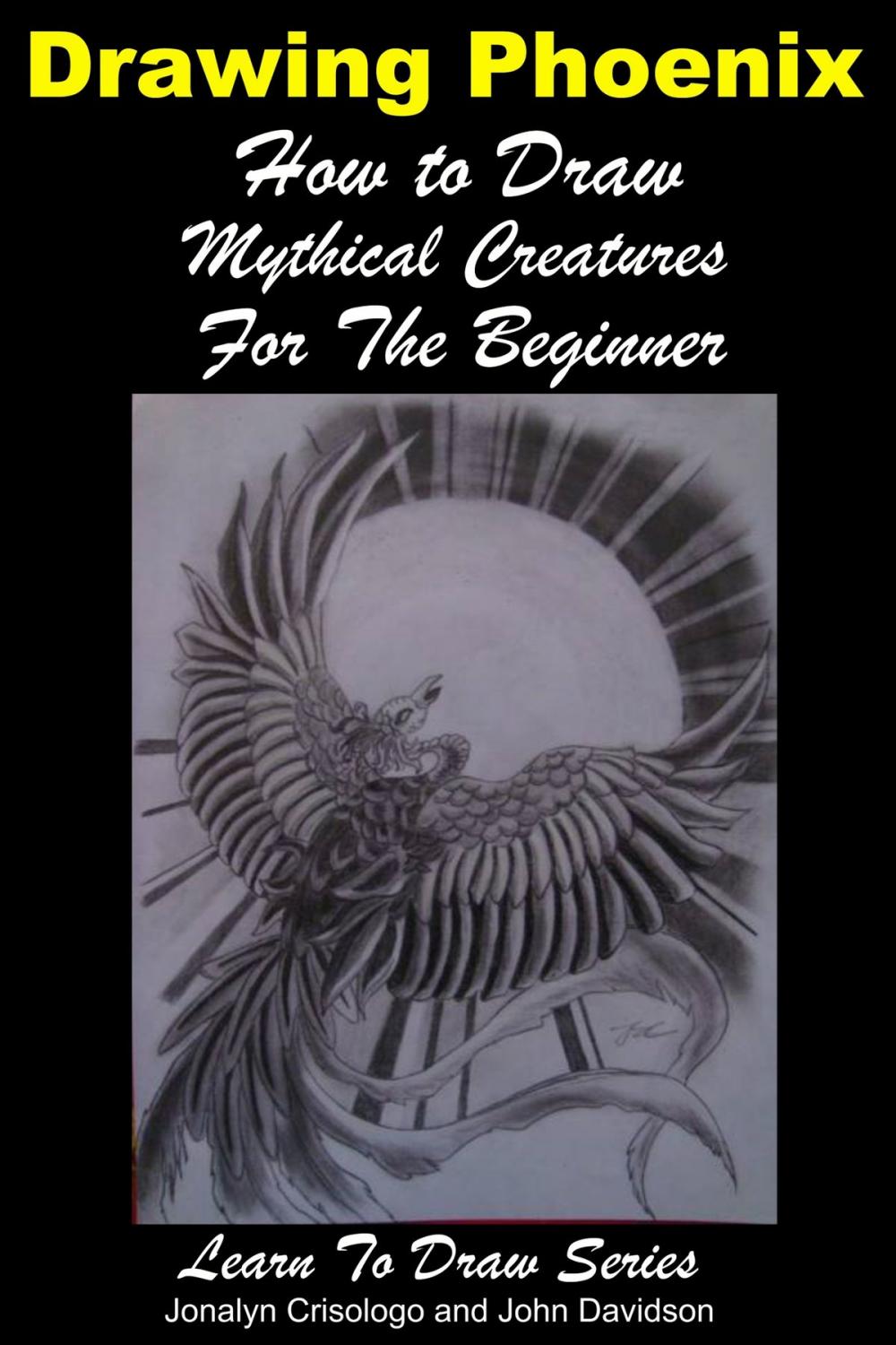 Big bigCover of Drawing Phoenix: How to Draw Mystical Creatures For the Beginner