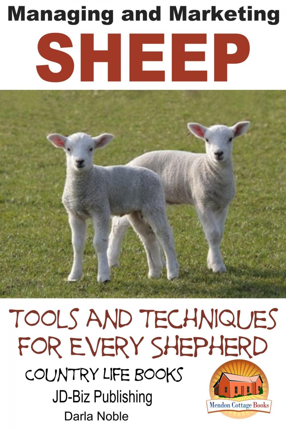 Big bigCover of Managing and Marketing Sheep: Tools and Techniques for Every Shepherd