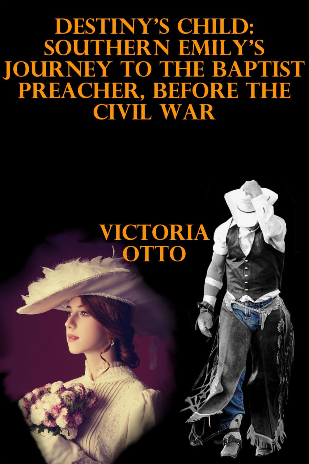 Big bigCover of Destiny's Child: Southern Emily's Journey To The Baptist Preacher, Before The Civil War