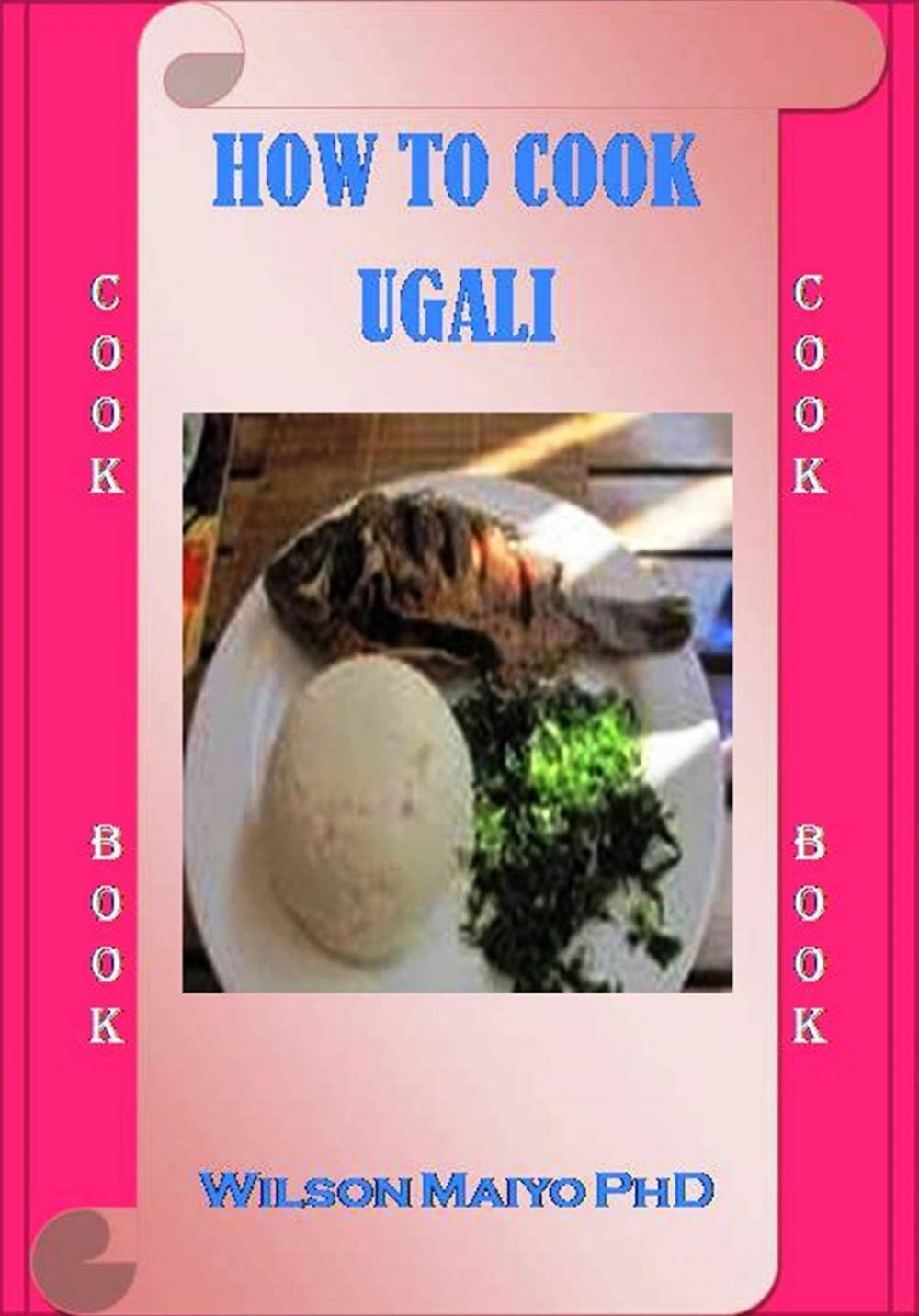 Big bigCover of How To Cook Ugali