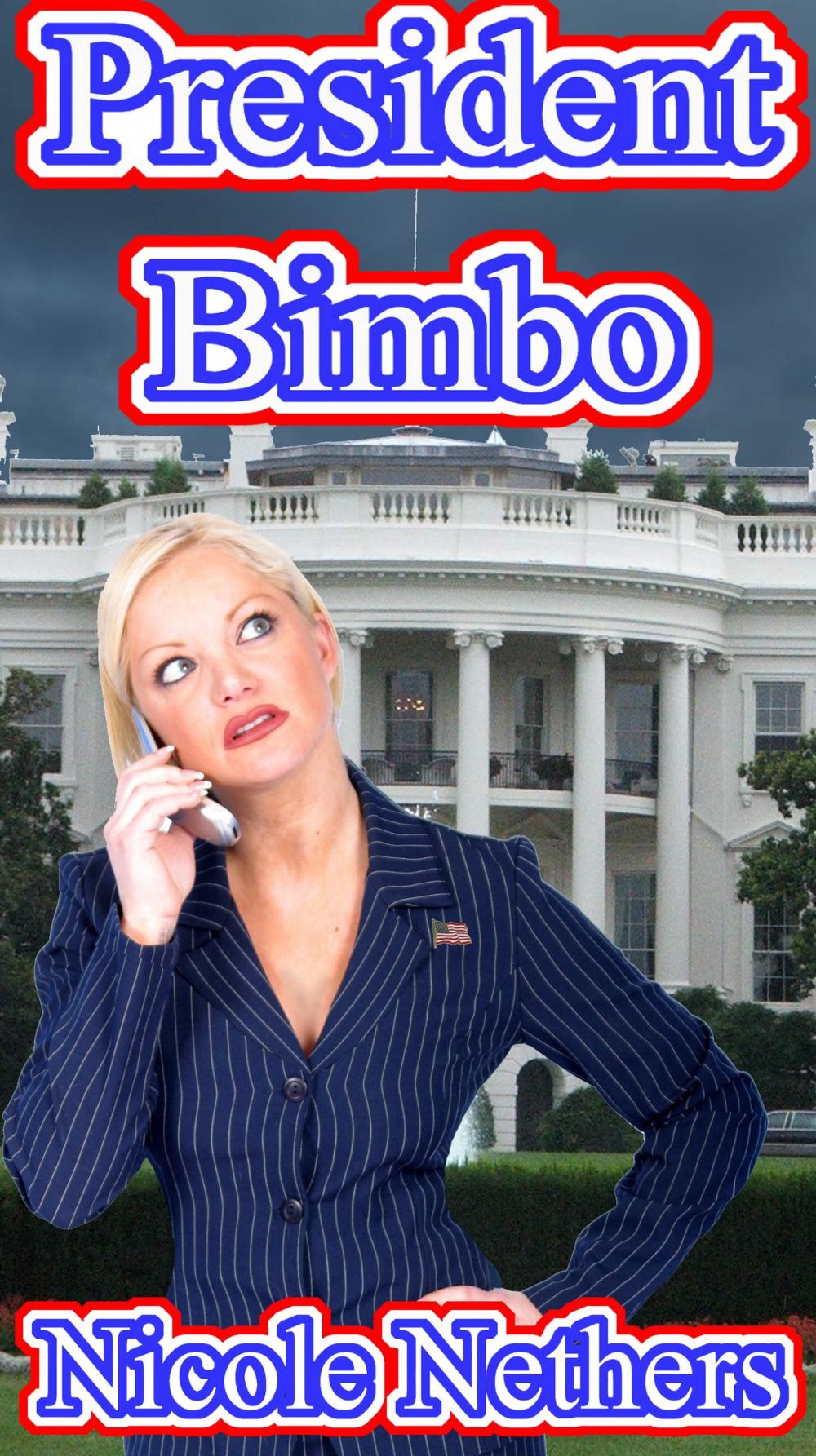 Big bigCover of President Bimbo (Bimbofication Erotica)