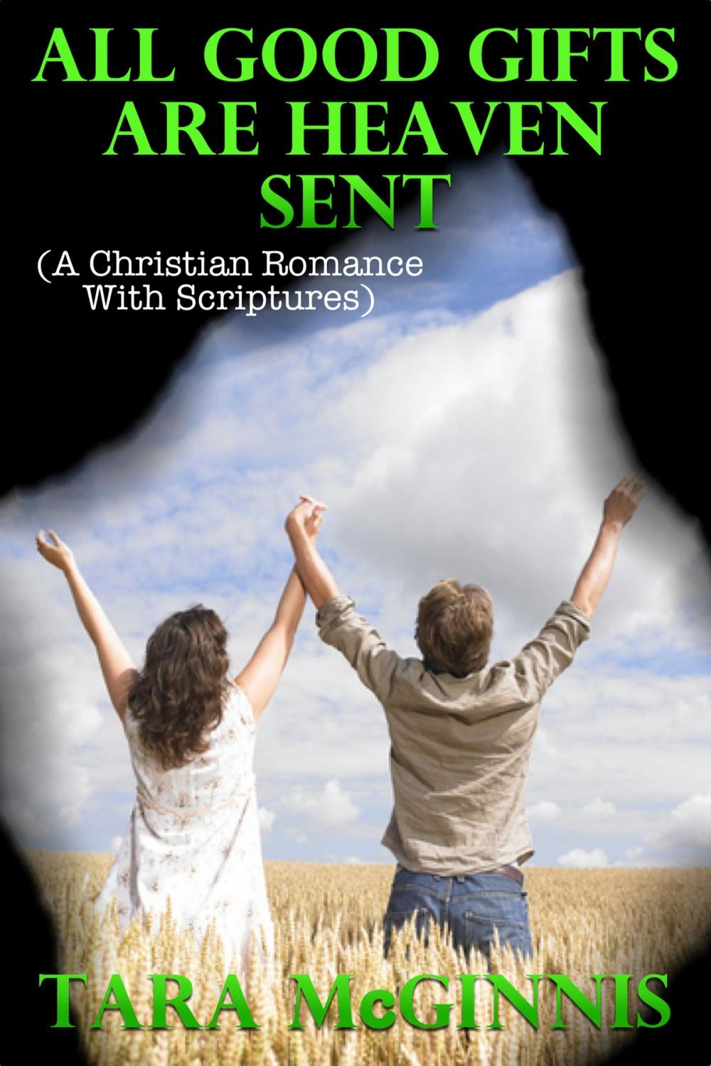 Big bigCover of All Good Gifts Are Heaven Sent (A Christian Romance With Scriptures)