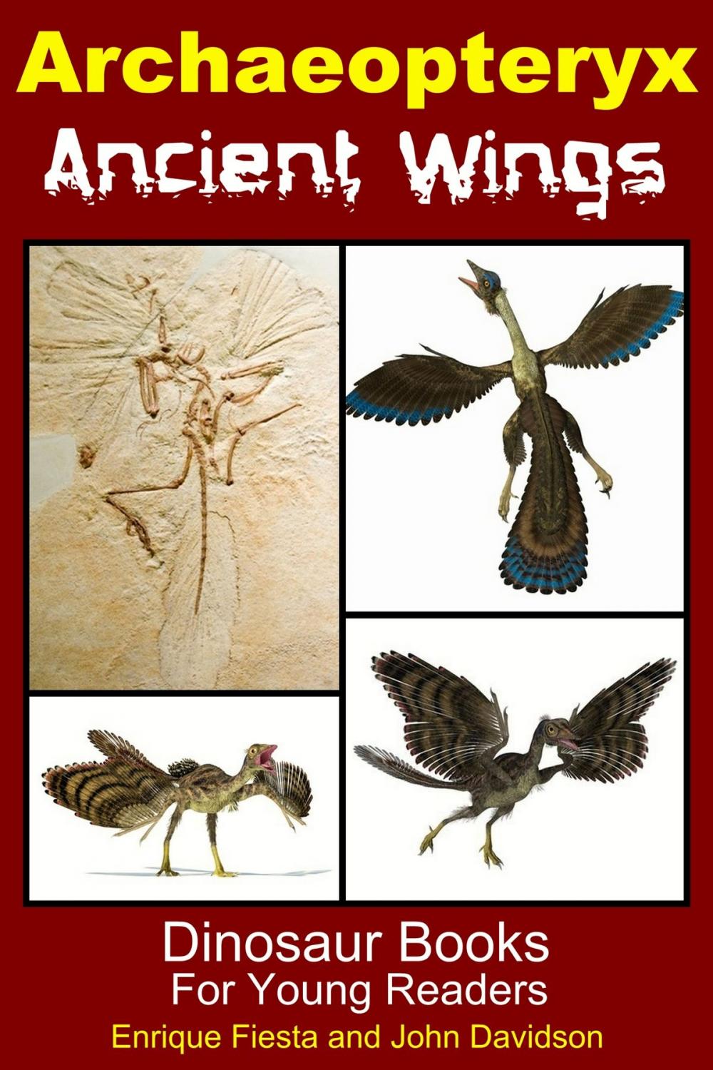 Big bigCover of Archaeopteryx Ancient Wings: Dinosaur Books for Young Readers