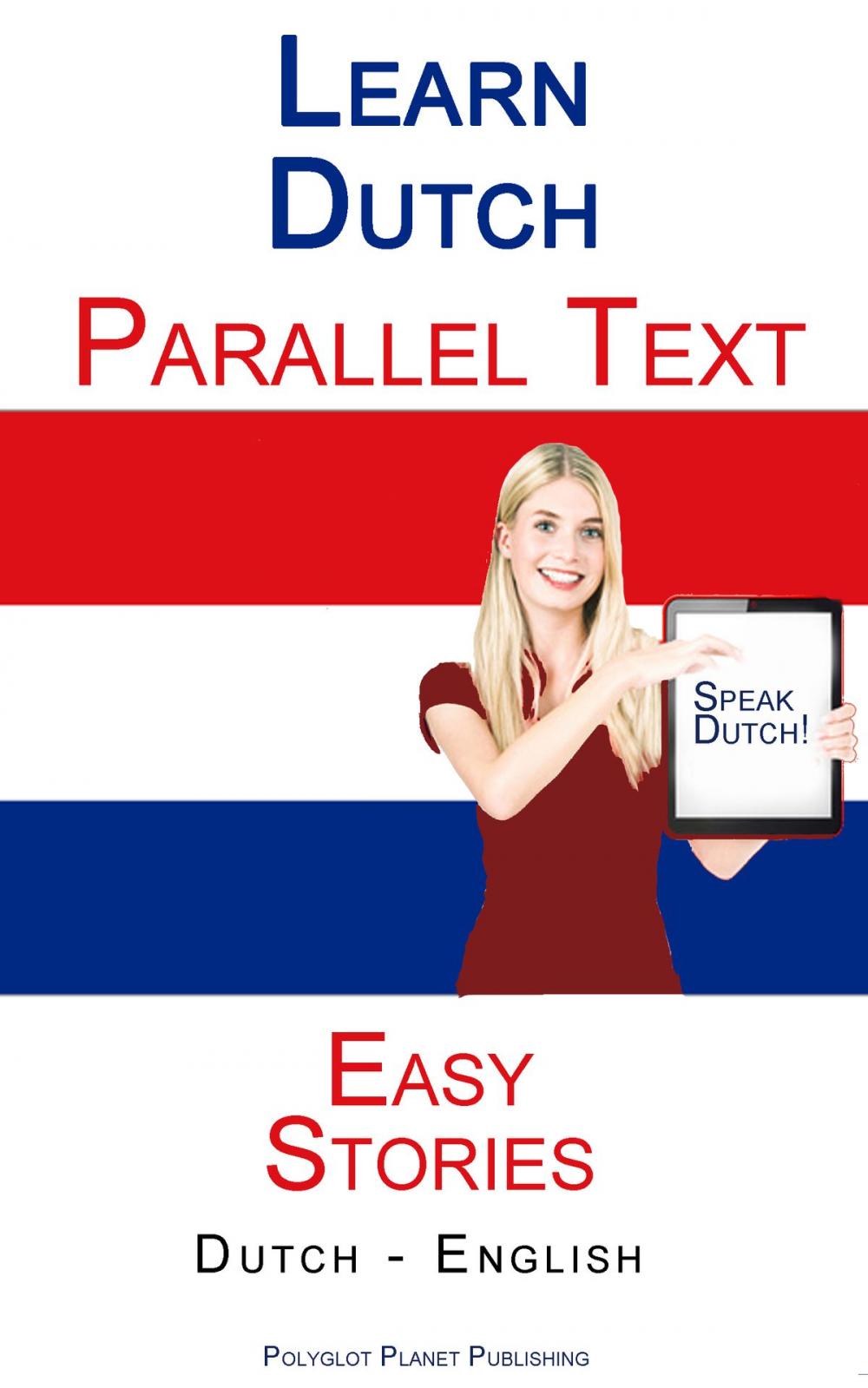 Big bigCover of Learn Dutch - Parallel Text - Easy Stories (Dutch - English)