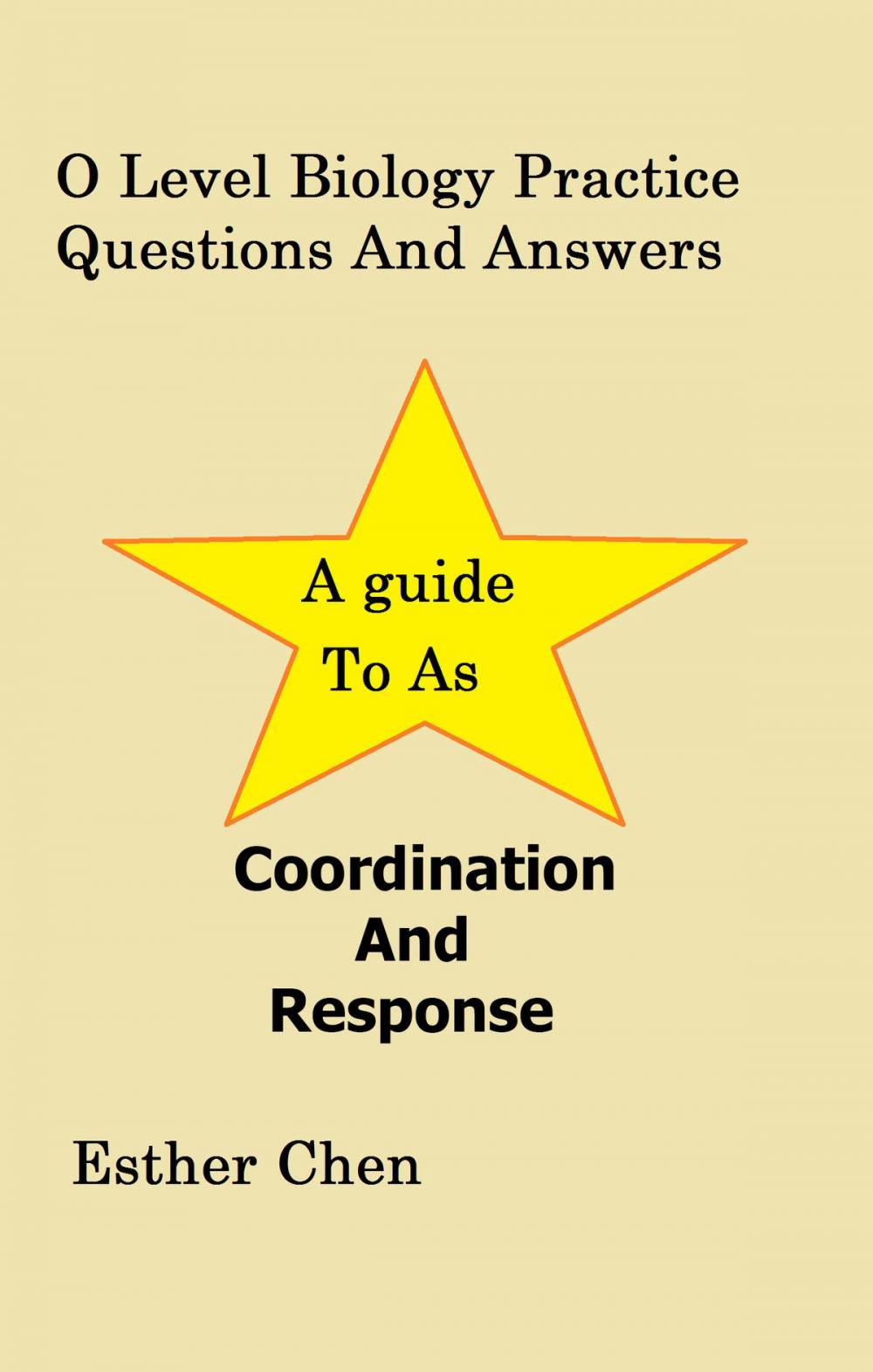 Big bigCover of O Level Biology Practice Questions And Answers: Coordination And Response