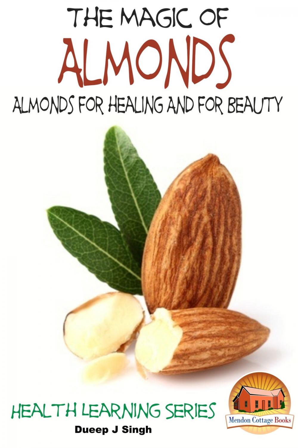 Big bigCover of The Magic of Almonds: Almonds for healing And for Beauty