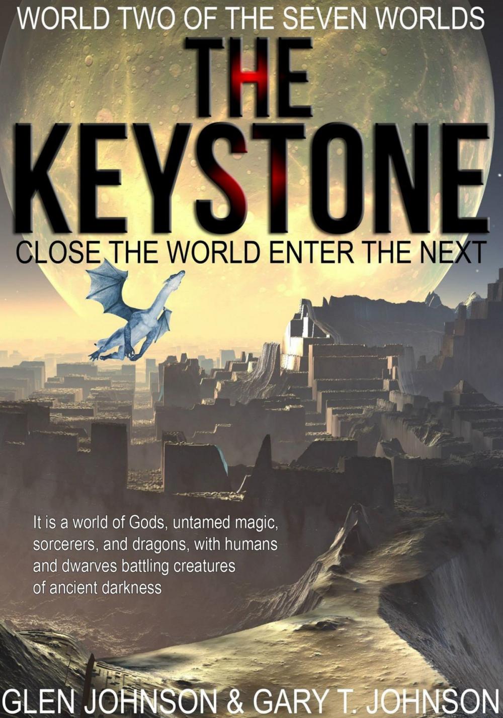 Big bigCover of The Keystone: Close the World Enter the Next. World Two of the Seven Worlds.