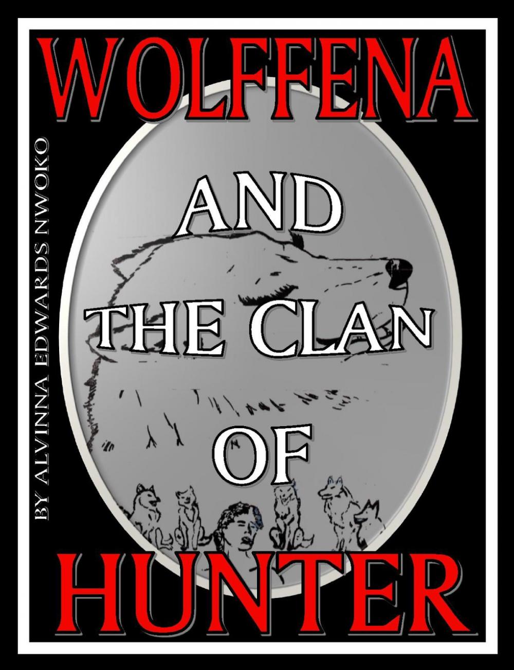 Big bigCover of Wolffena And The Clan Of Hunter ......vol. 1