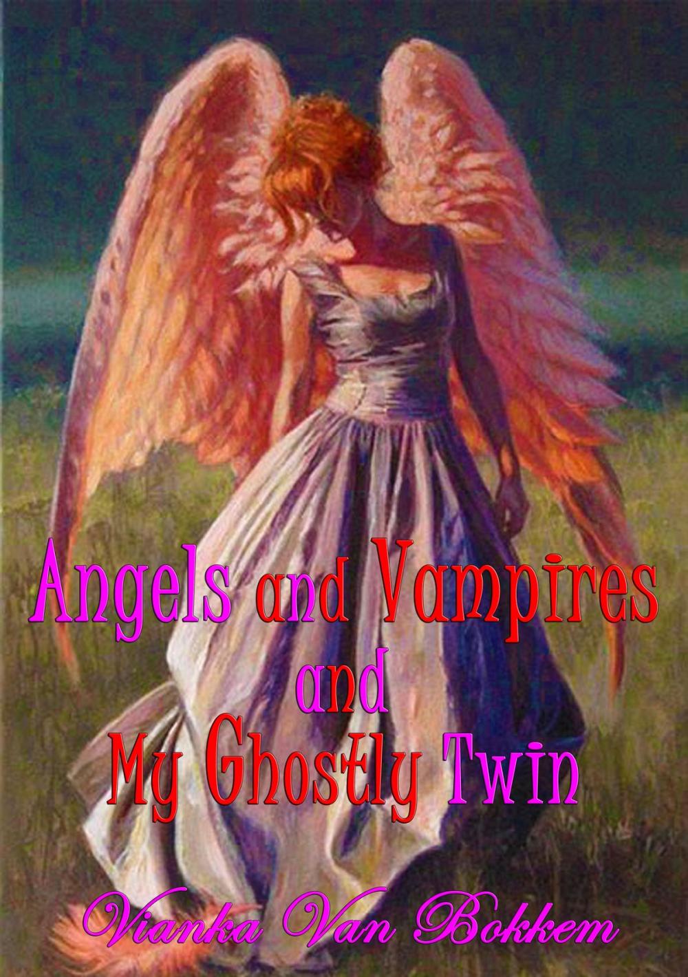 Big bigCover of Angels and Vampires and My Ghostly Twin