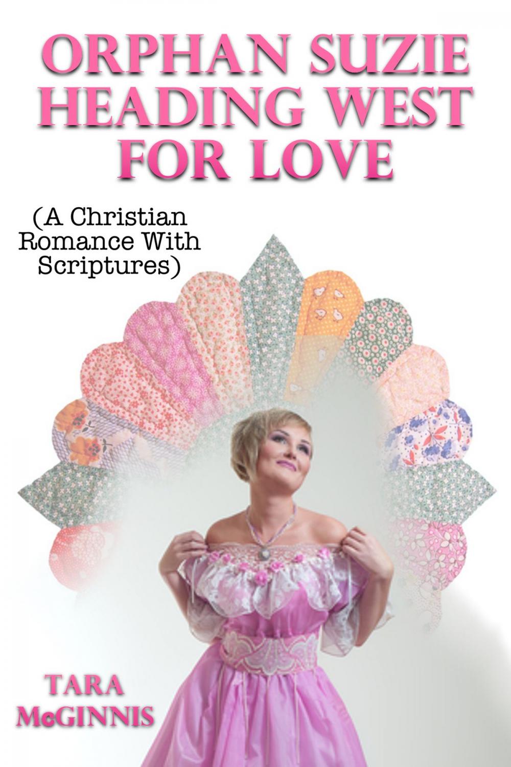 Big bigCover of Orphan Suzie Heading West For Love (A Christian Romance With Scriptures)