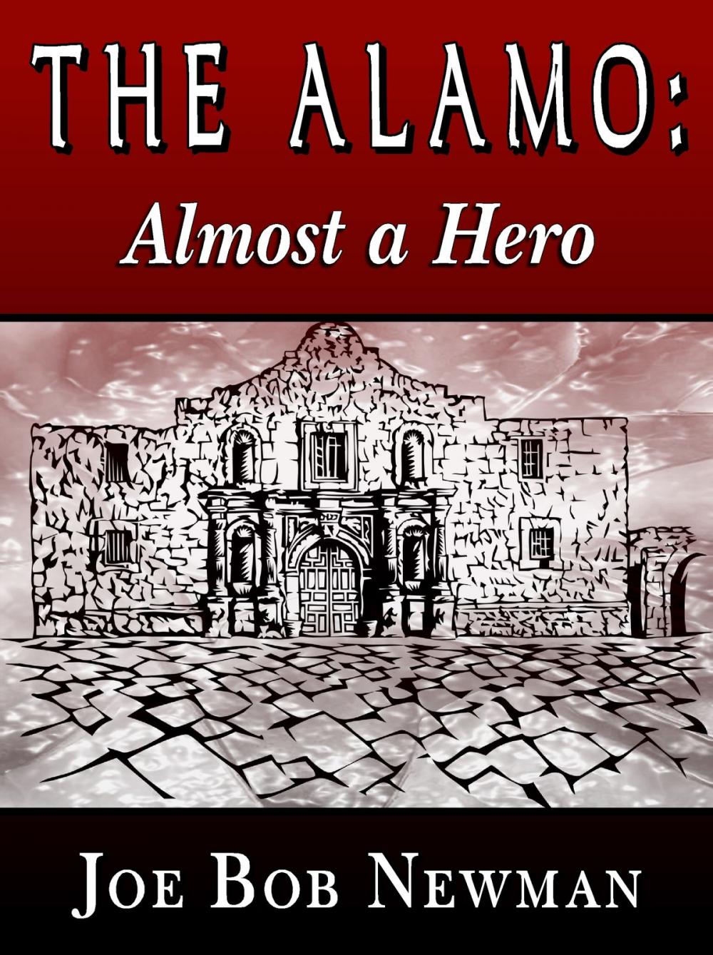 Big bigCover of The Alamo: Almost A Hero