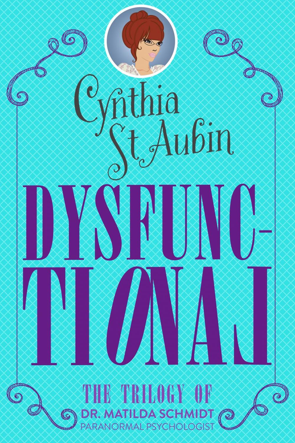 Big bigCover of Dysfunctional: A Matilda Schmidt, Paranormal Psychologist Trilogy