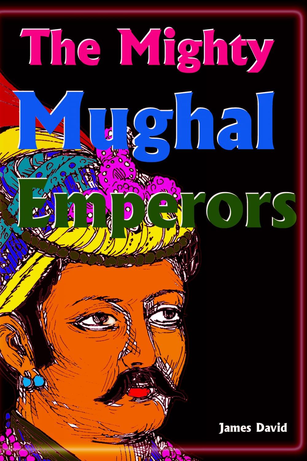 Big bigCover of The Mighty Mughal Emperors