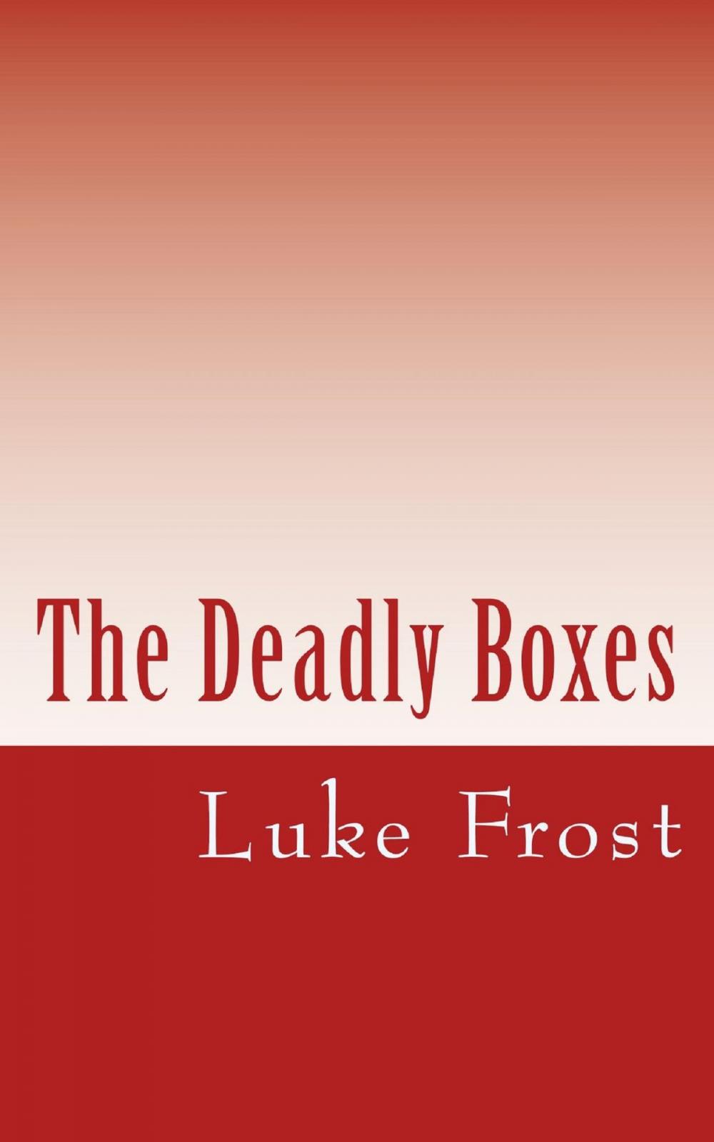 Big bigCover of The Deadly Boxes