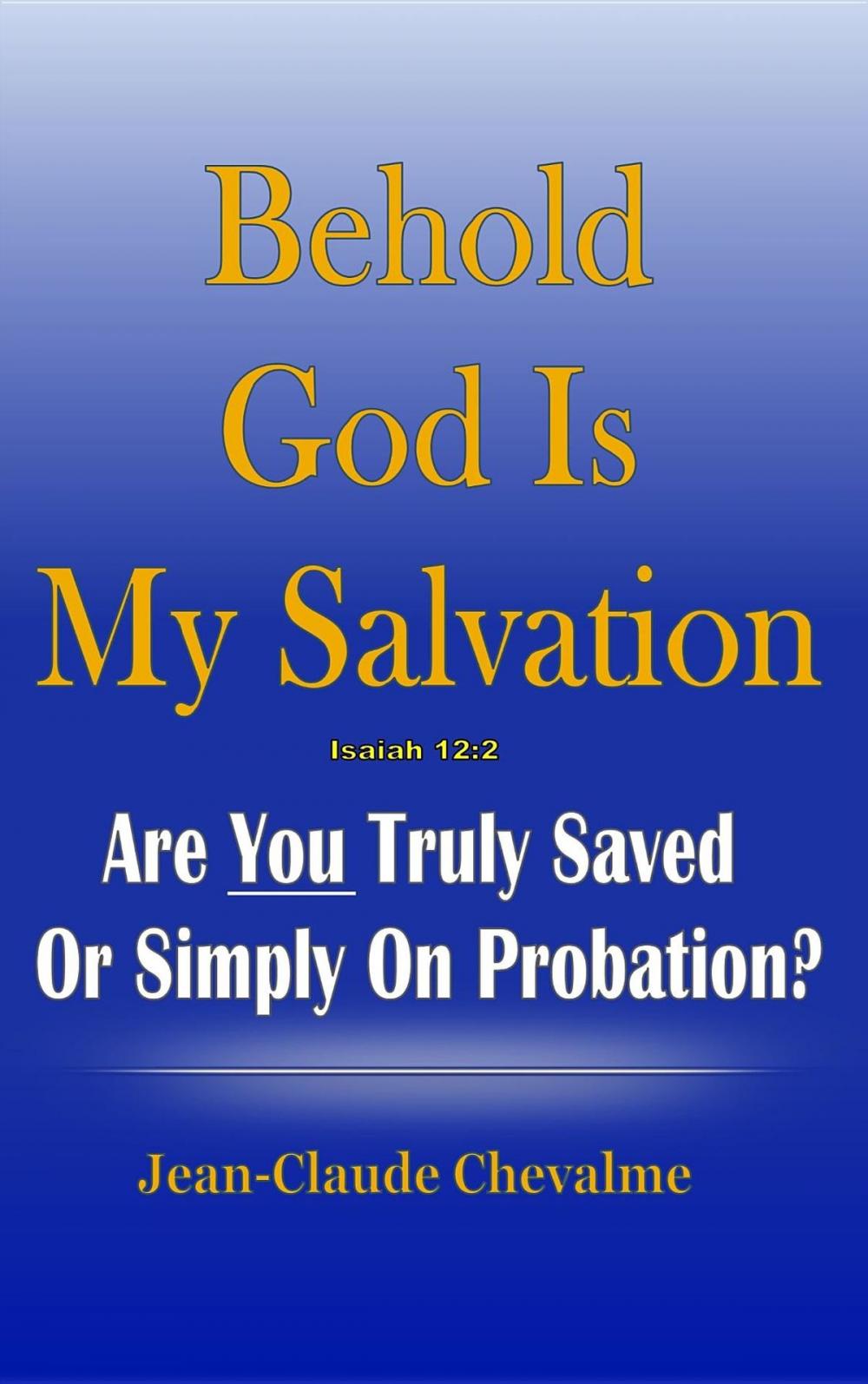 Big bigCover of Behold God is My Salvation! Isaiah 12:2