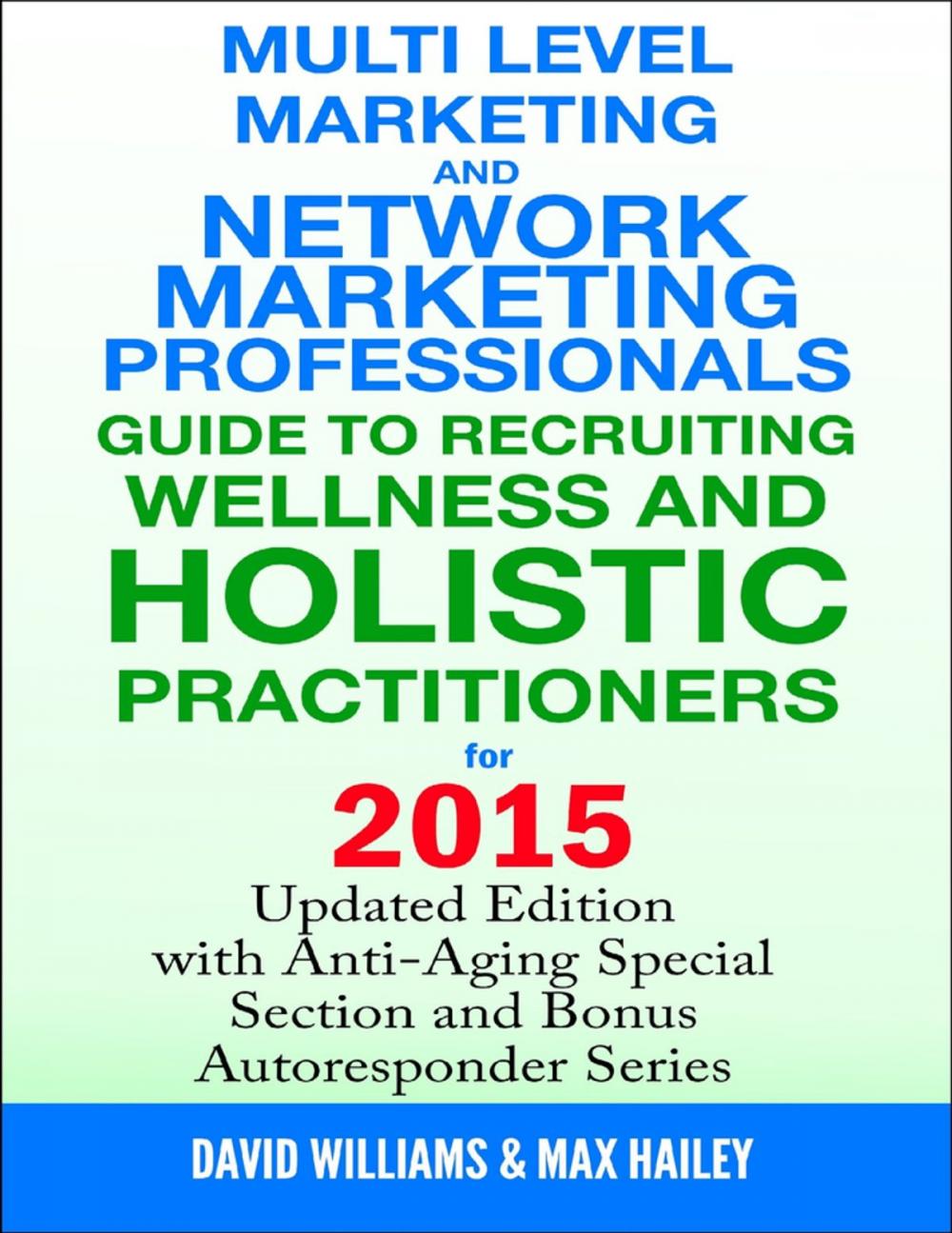 Big bigCover of Multi Level Marketing and Network Marketing Professionals Guide to Recruiting Wellness and Holistic Practitioners for 2015