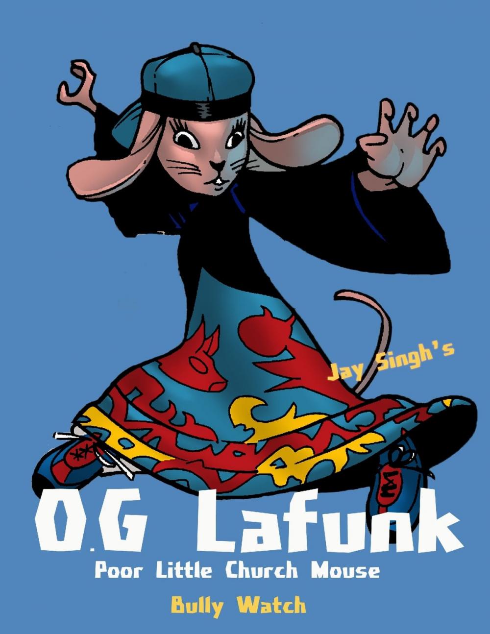 Big bigCover of O. G Lafunk: Poor Little Church Mouse: Bully Watch