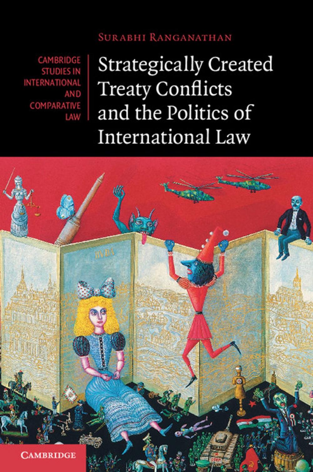 Big bigCover of Strategically Created Treaty Conflicts and the Politics of International Law