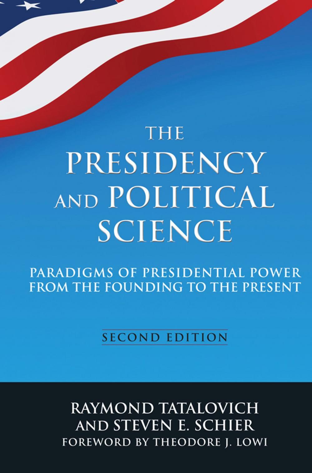 Big bigCover of The Presidency and Political Science: Paradigms of Presidential Power from the Founding to the Present: 2014