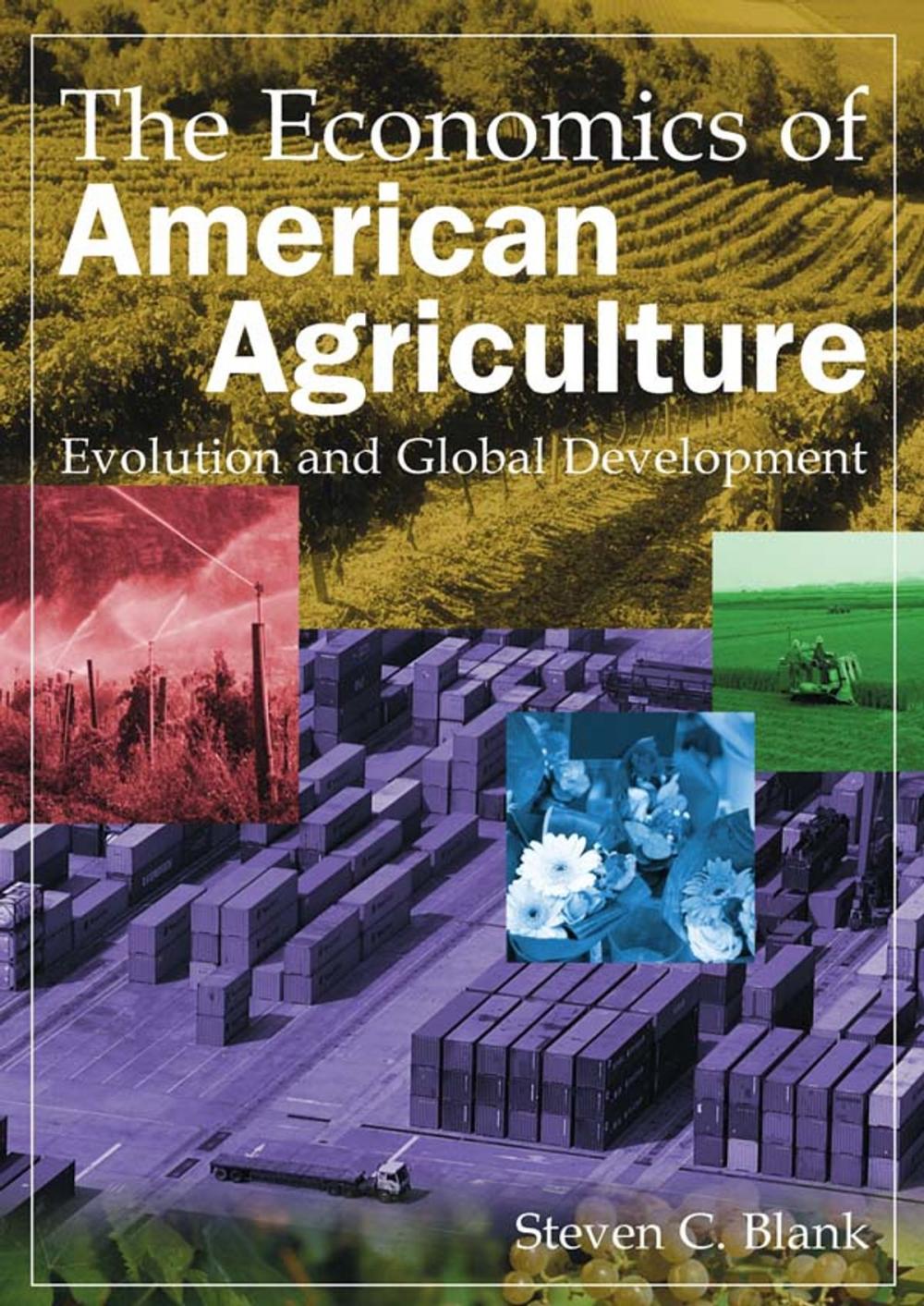 Big bigCover of The Economics of American Agriculture: Evolution and Global Development