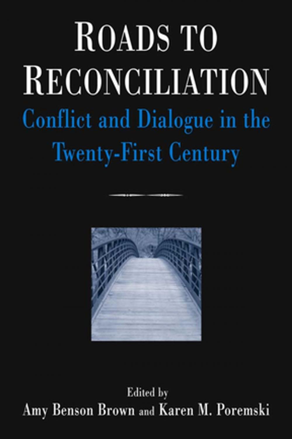 Big bigCover of Roads to Reconciliation: Conflict and Dialogue in the Twenty-first Century