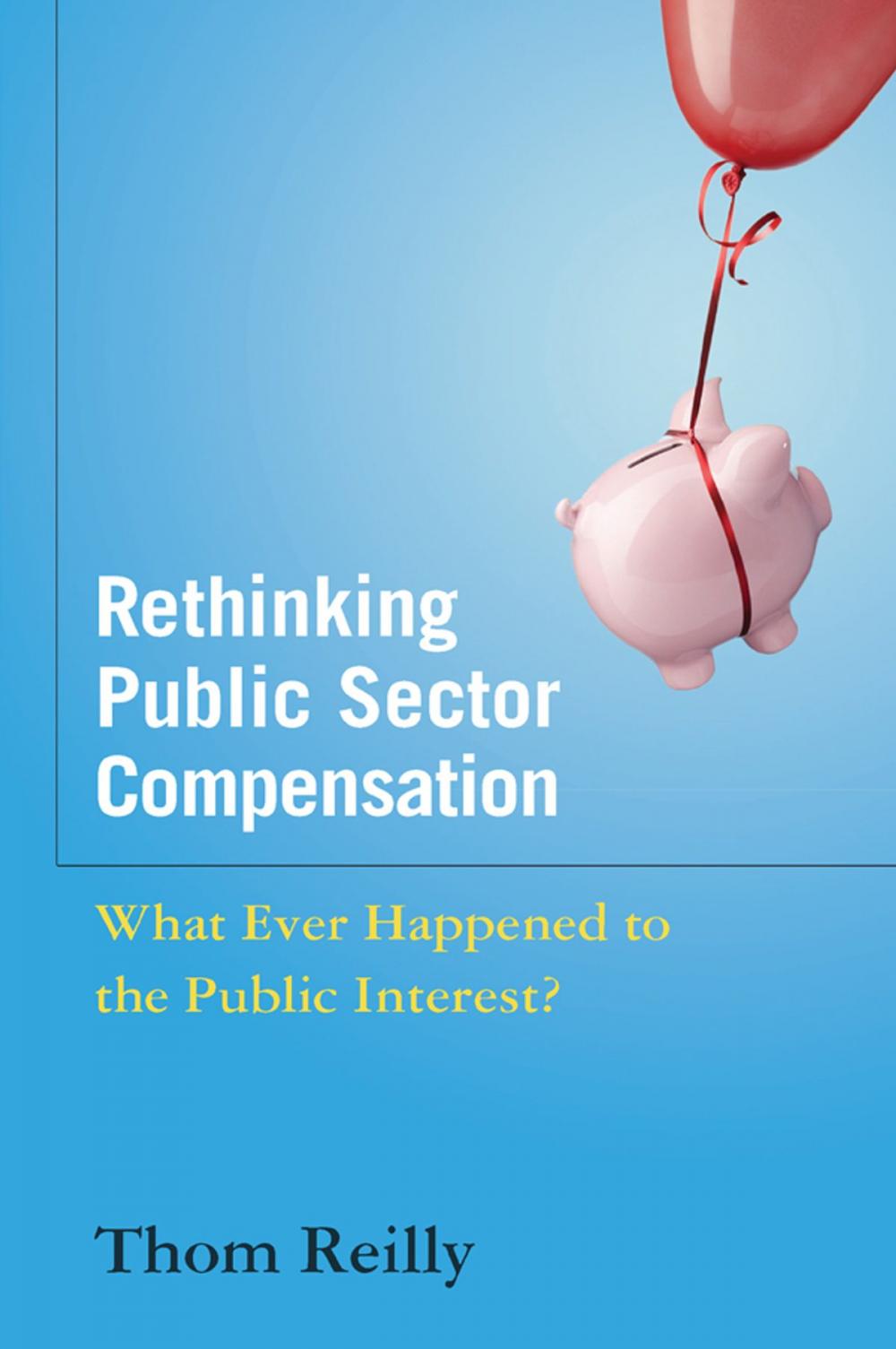 Big bigCover of Rethinking Public Sector Compensation